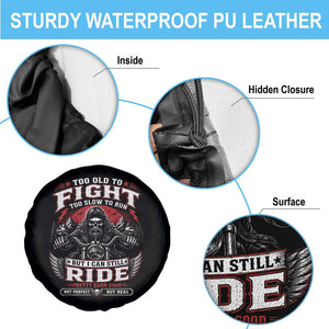 Funny Motorcycle Grandpa Spare Tire Cover Too Old To Fight Too Slow To Run But I Can Still Ride Pretty Darn Good
