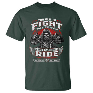 Funny Motorcycle Grandpa T Shirt Too Old To Fight Too Slow To Run But I Can Still Ride Pretty Darn Good