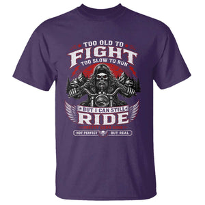 Funny Motorcycle Grandpa T Shirt Too Old To Fight Too Slow To Run But I Can Still Ride Pretty Darn Good