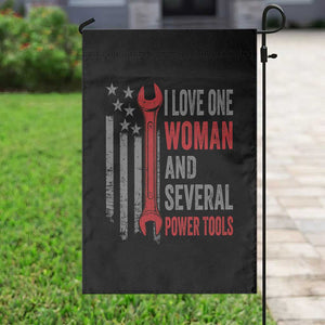 I Love One Woman And Several Power Tools Garden Flag Funny Mechanic Handyman Carpenter