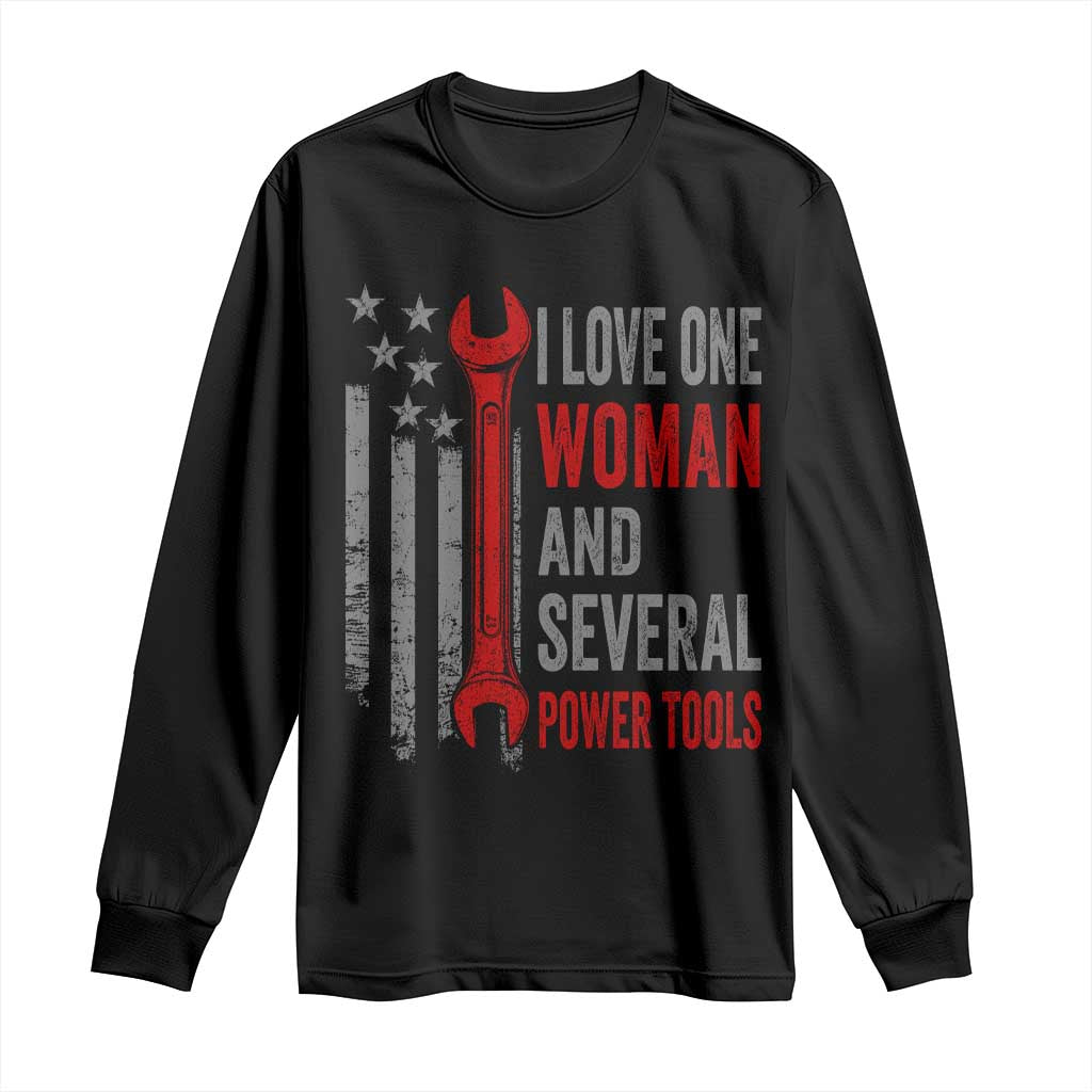 I Love One Woman And Several Power Tools Long Sleeve Shirt Funny Mechanic Handyman Carpenter TS11 Black Print Your Wear
