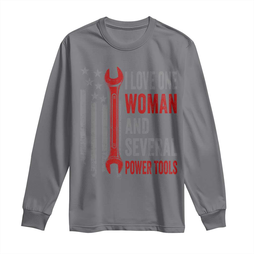 I Love One Woman And Several Power Tools Long Sleeve Shirt Funny Mechanic Handyman Carpenter TS11 Charcoal Print Your Wear