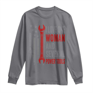 I Love One Woman And Several Power Tools Long Sleeve Shirt Funny Mechanic Handyman Carpenter TS11 Charcoal Print Your Wear