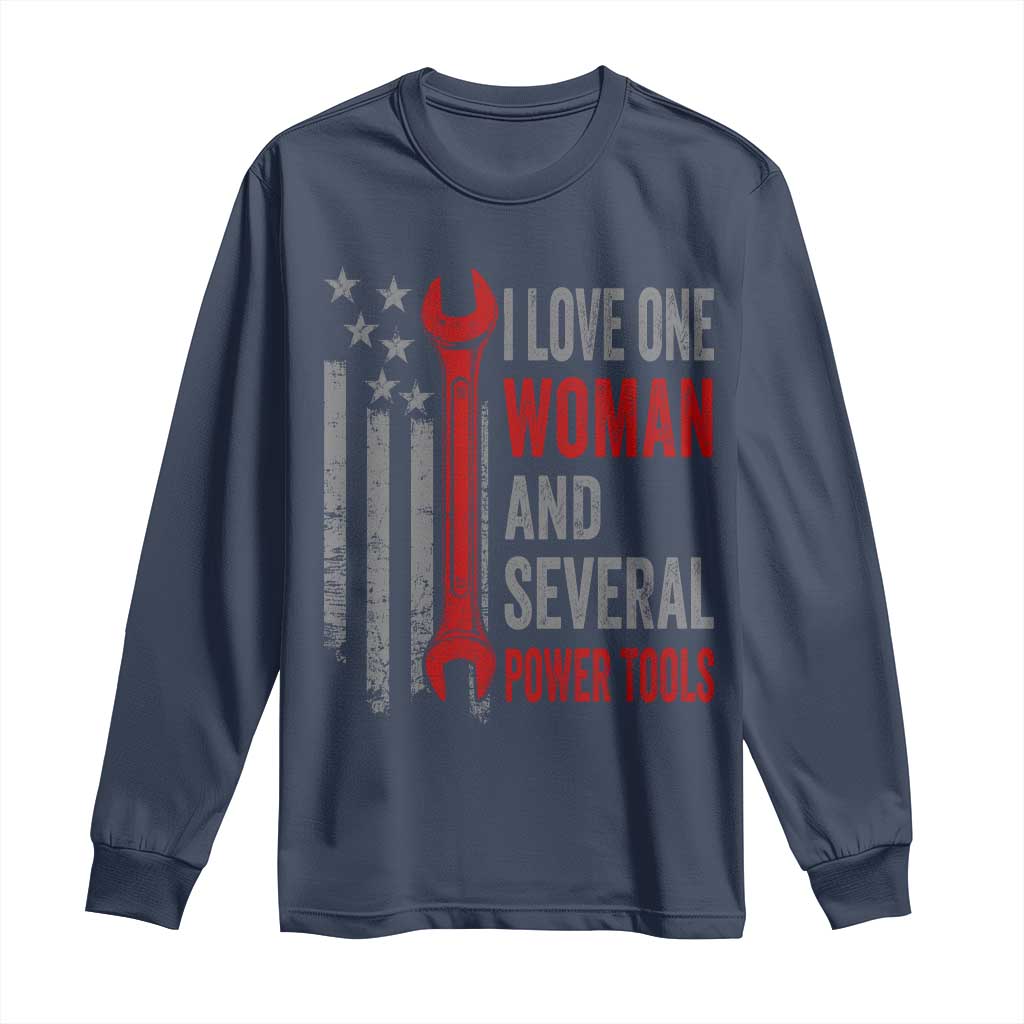 I Love One Woman And Several Power Tools Long Sleeve Shirt Funny Mechanic Handyman Carpenter TS11 Navy Print Your Wear