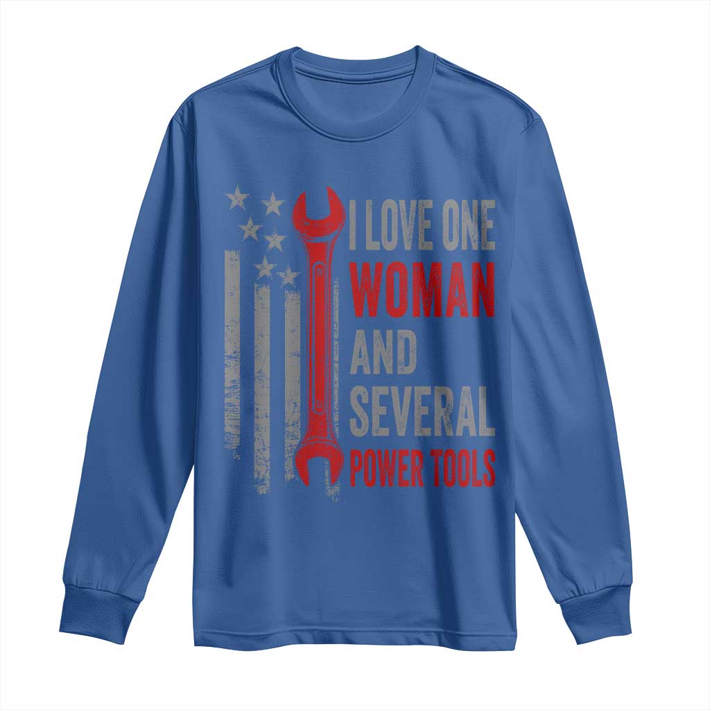 I Love One Woman And Several Power Tools Long Sleeve Shirt Funny Mechanic Handyman Carpenter TS11 Royal Blue Print Your Wear