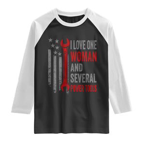 I Love One Woman And Several Power Tools Raglan Shirt Funny Mechanic Handyman Carpenter TS11 Black White Print Your Wear