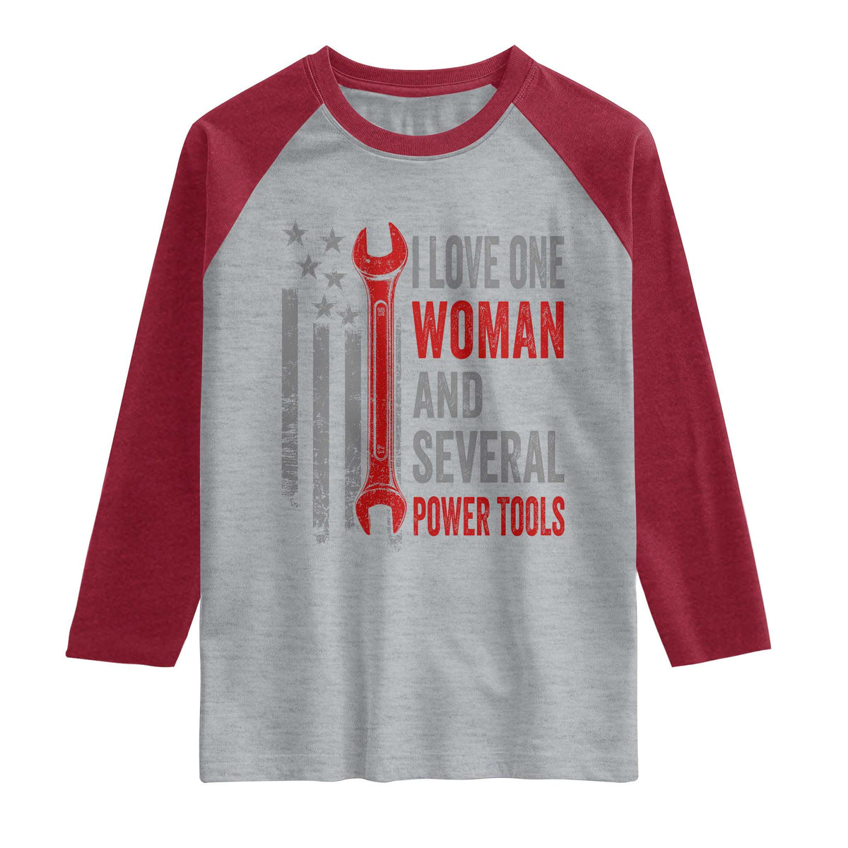 I Love One Woman And Several Power Tools Raglan Shirt Funny Mechanic Handyman Carpenter TS11 Heather Gray Heather Red Print Your Wear