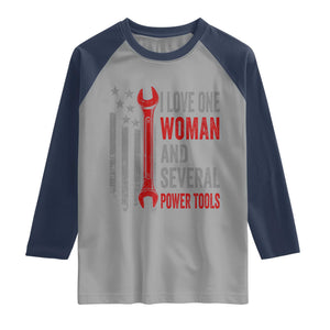 I Love One Woman And Several Power Tools Raglan Shirt Funny Mechanic Handyman Carpenter TS11 Sport Gray Navy Print Your Wear