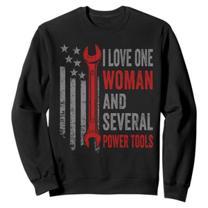 I Love One Woman And Several Power Tools Sweatshirt Funny Mechanic Handyman Carpenter TS11 Black Print Your Wear