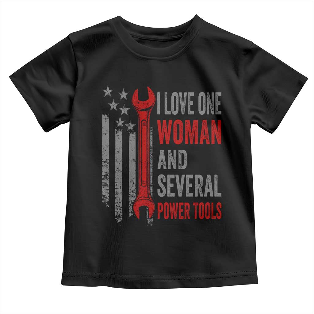 I Love One Woman And Several Power Tools Toddler T Shirt Funny Mechanic Handyman Carpenter TS11 Black Print Your Wear
