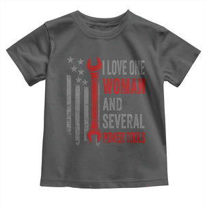 I Love One Woman And Several Power Tools Toddler T Shirt Funny Mechanic Handyman Carpenter TS11 Dark Heather Print Your Wear