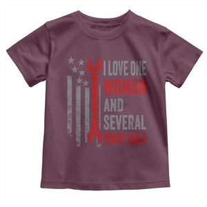 I Love One Woman And Several Power Tools Toddler T Shirt Funny Mechanic Handyman Carpenter TS11 Maroon Print Your Wear