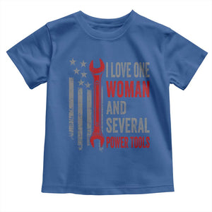 I Love One Woman And Several Power Tools Toddler T Shirt Funny Mechanic Handyman Carpenter TS11 Royal Blue Print Your Wear