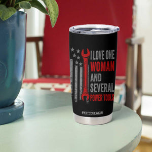 I Love One Woman And Several Power Tools Tumbler Cup Funny Mechanic Handyman Carpenter