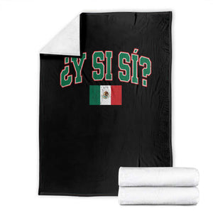 Mexican Y Si Si Throw Blanket Mexico Flag Funny Mexican Optimistic Saying TS11 Black Print Your Wear