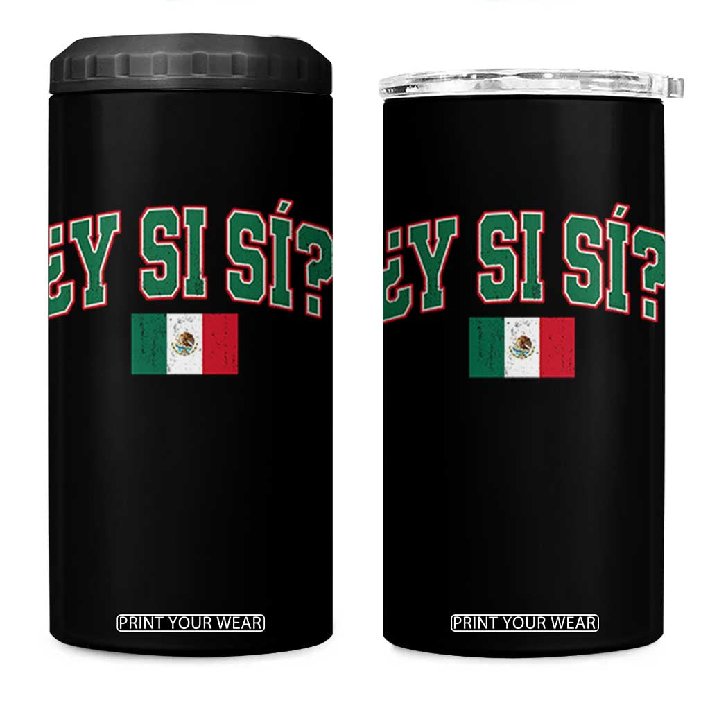 Mexican Y Si Si 4 in 1 Can Cooler Tumbler Mexico Flag Funny Mexican Optimistic Saying TS11 One Size: 16 oz Black Print Your Wear