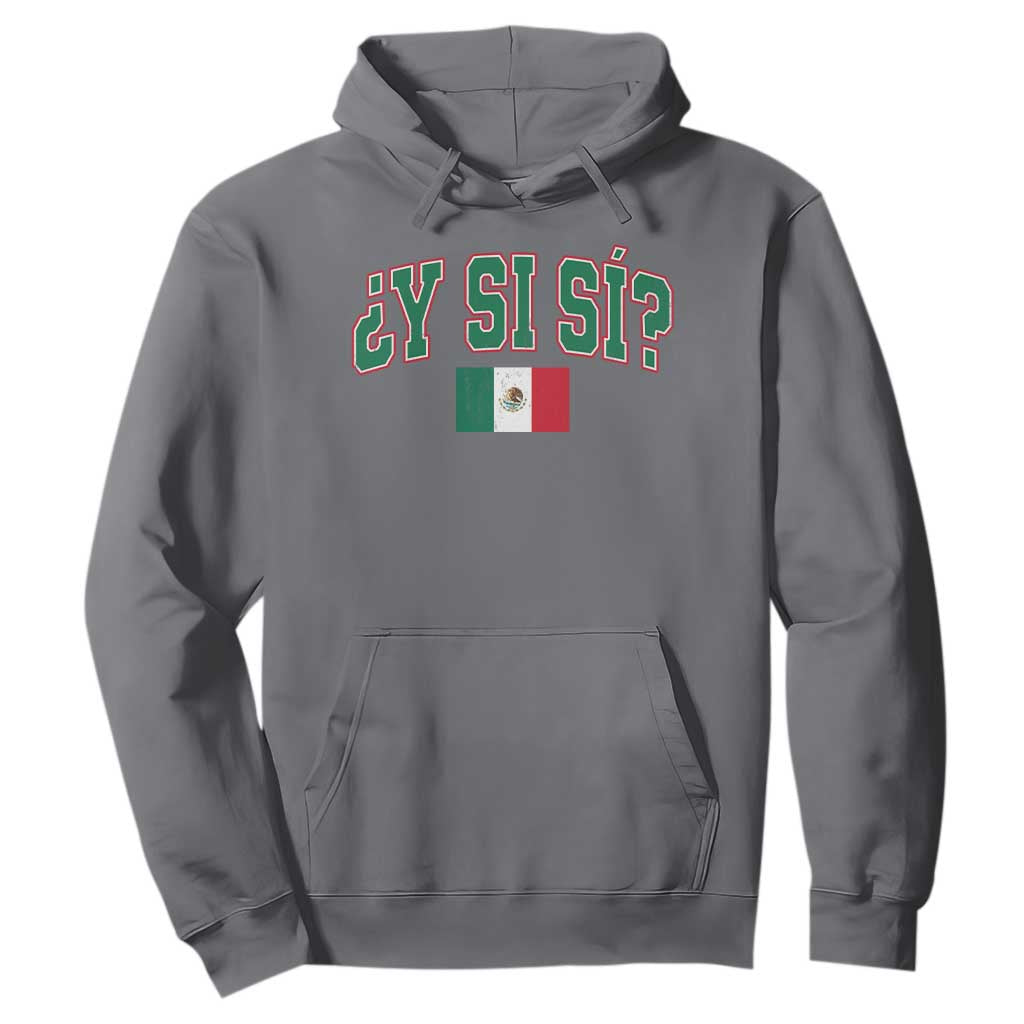 Mexican Y Si Si Hoodie Mexico Flag Funny Mexican Optimistic Saying TS11 Charcoal Print Your Wear
