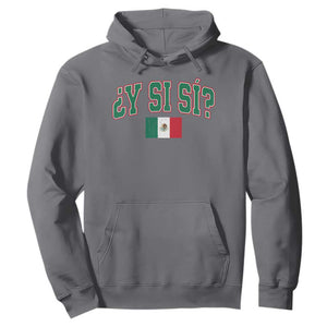 Mexican Y Si Si Hoodie Mexico Flag Funny Mexican Optimistic Saying TS11 Charcoal Print Your Wear