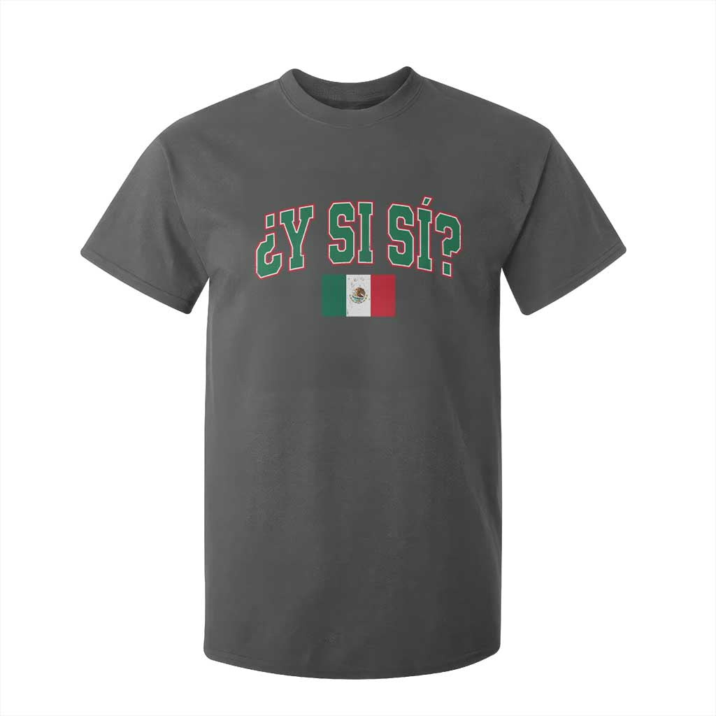 Mexican Y Si Si T Shirt For Kid Mexico Flag Funny Mexican Optimistic Saying TS11 Dark Heather Print Your Wear