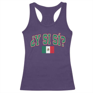 Mexican Y Si Si Racerback Tank Top Mexico Flag Funny Mexican Optimistic Saying TS11 Purple Print Your Wear