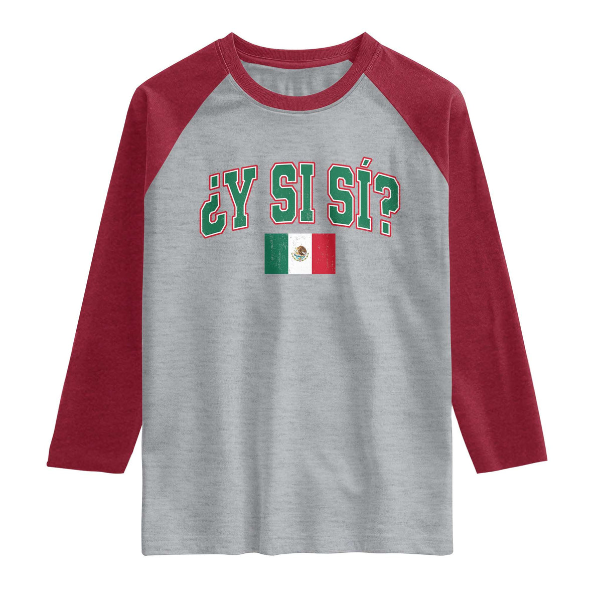 Mexican Y Si Si Raglan Shirt Mexico Flag Funny Mexican Optimistic Saying TS11 Heather Gray Heather Red Print Your Wear