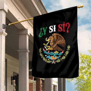 Mexican Y Si Si Garden Flag Escudo Mexico Coat of Arms Funny Hispanic Saying TS11 Print Your Wear