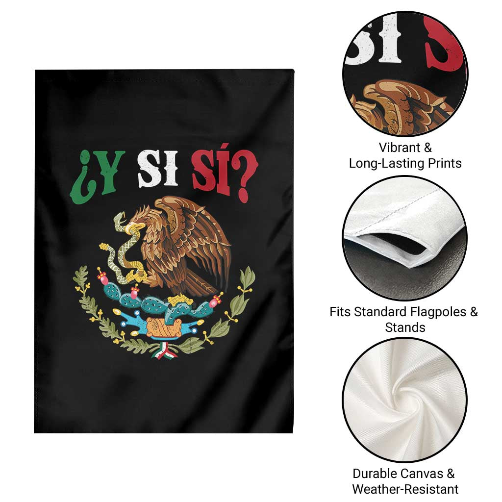 Mexican Y Si Si Garden Flag Escudo Mexico Coat of Arms Funny Hispanic Saying TS11 Print Your Wear