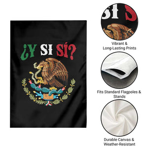 Mexican Y Si Si Garden Flag Escudo Mexico Coat of Arms Funny Hispanic Saying TS11 Print Your Wear