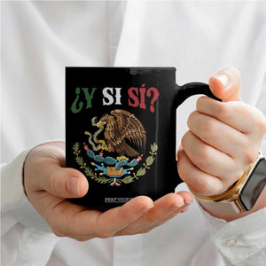 Mexican Y Si Si Coffee Mug Escudo Mexico Coat of Arms Funny Hispanic Saying TS11 Print Your Wear