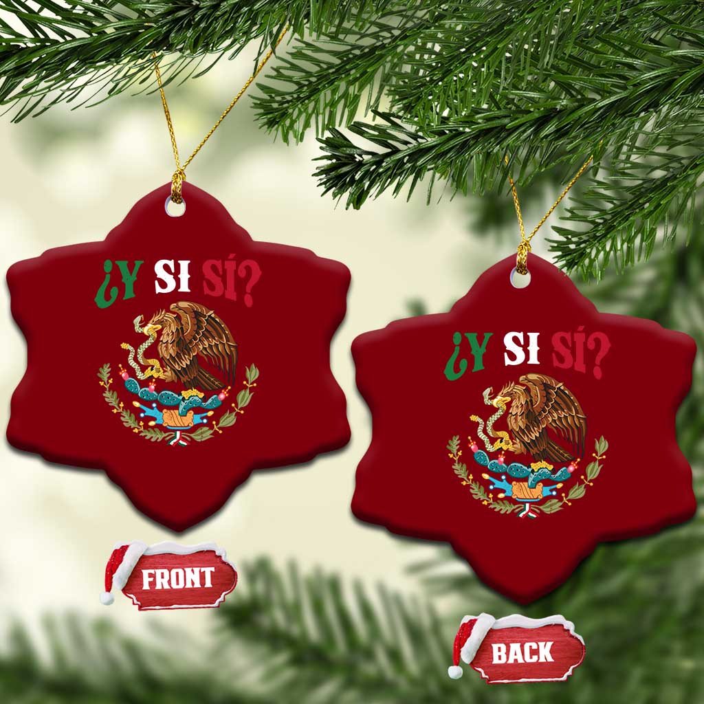 Mexican Y Si Si Ceramic Ornament Escudo Mexico Coat of Arms Funny Hispanic Saying TS11 Print Your Wear