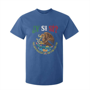 Mexican Y Si Si T Shirt For Kid Escudo Mexico Coat of Arms Funny Hispanic Saying TS11 Royal Blue Print Your Wear