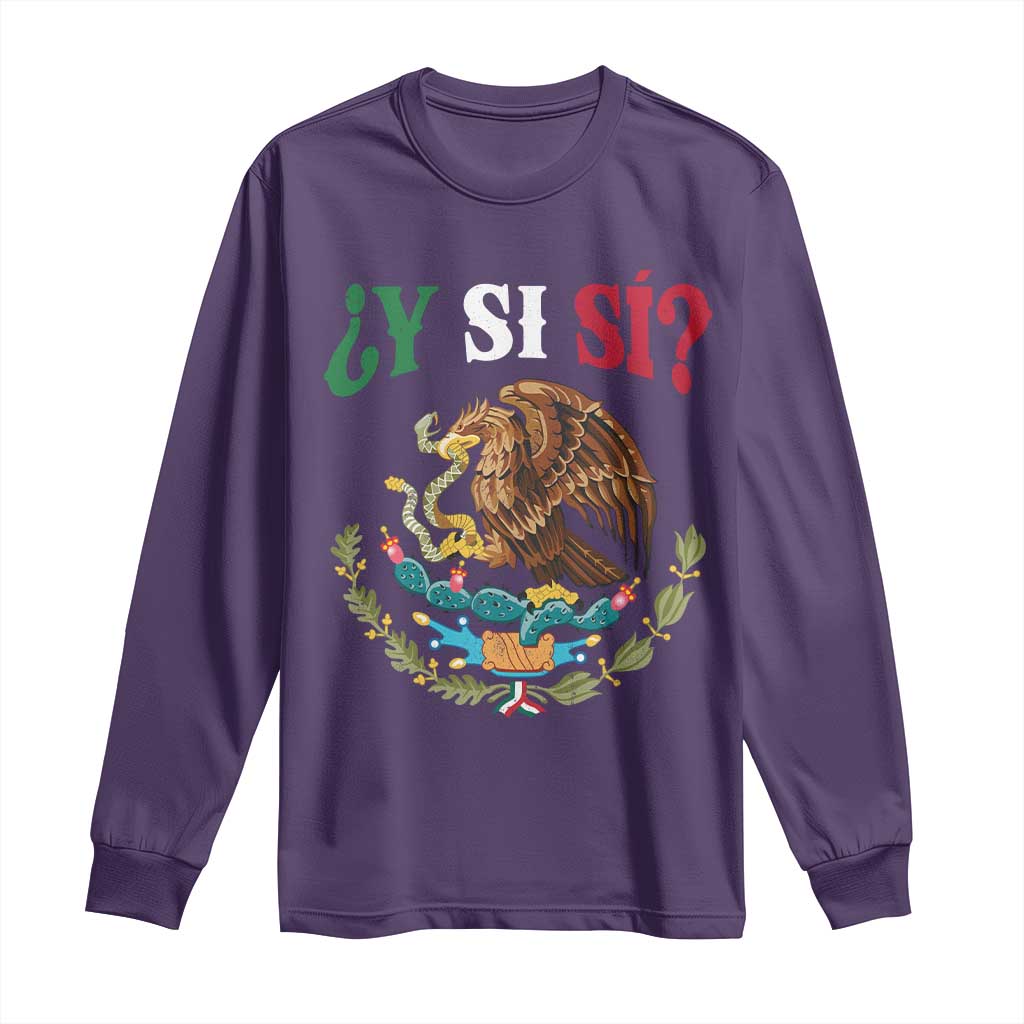 Mexican Y Si Si Long Sleeve Shirt Escudo Mexico Coat of Arms Funny Hispanic Saying TS11 Purple Print Your Wear