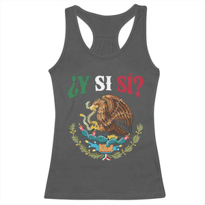 Mexican Y Si Si Racerback Tank Top Escudo Mexico Coat of Arms Funny Hispanic Saying TS11 Dark Heather Print Your Wear