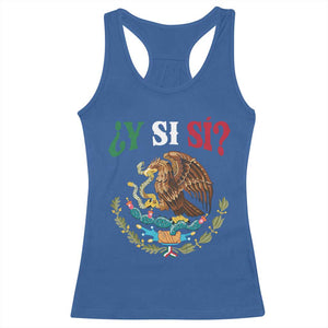 Mexican Y Si Si Racerback Tank Top Escudo Mexico Coat of Arms Funny Hispanic Saying TS11 Royal Blue Print Your Wear