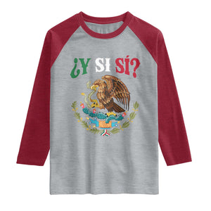 Mexican Y Si Si Raglan Shirt Escudo Mexico Coat of Arms Funny Hispanic Saying TS11 Heather Gray Heather Red Print Your Wear