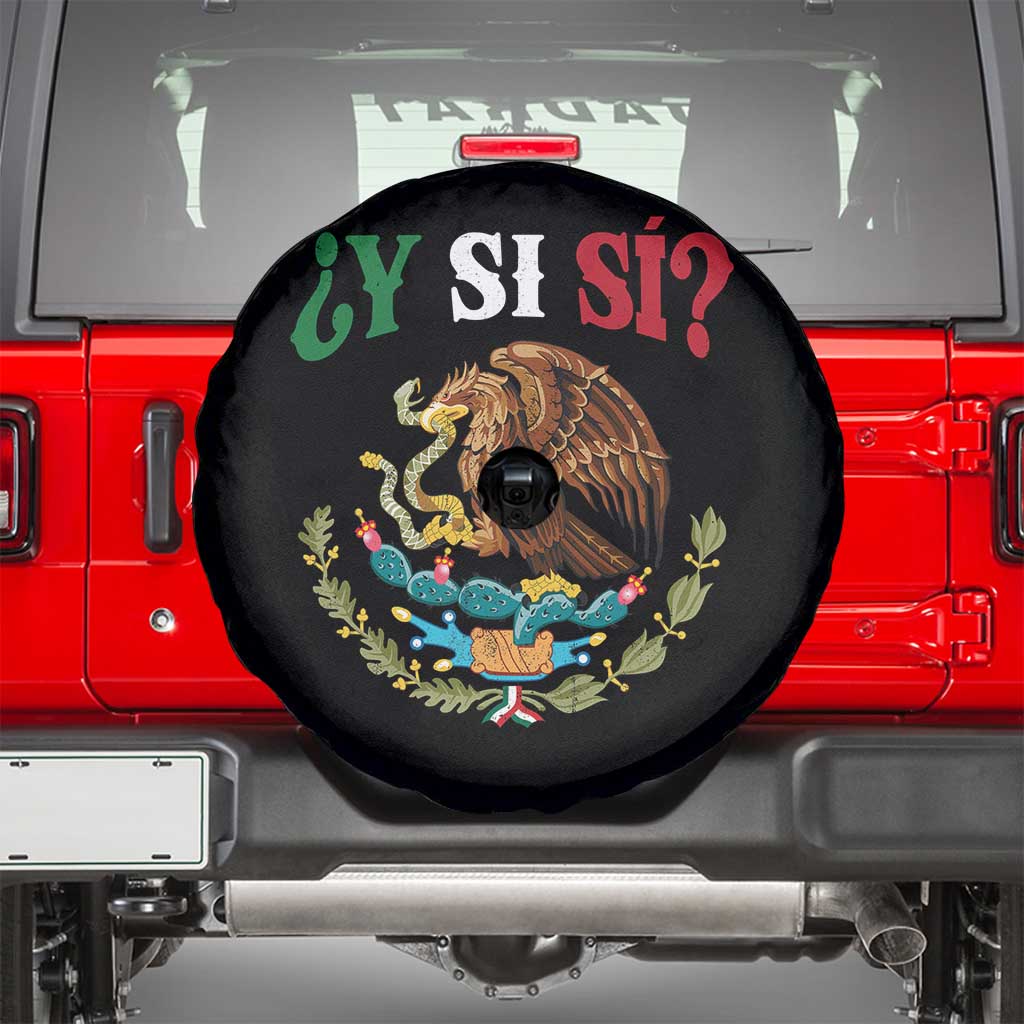 Mexican Y Si Si Spare Tire Cover Escudo Mexico Coat of Arms Funny Hispanic Saying TS11 Black Print Your Wear