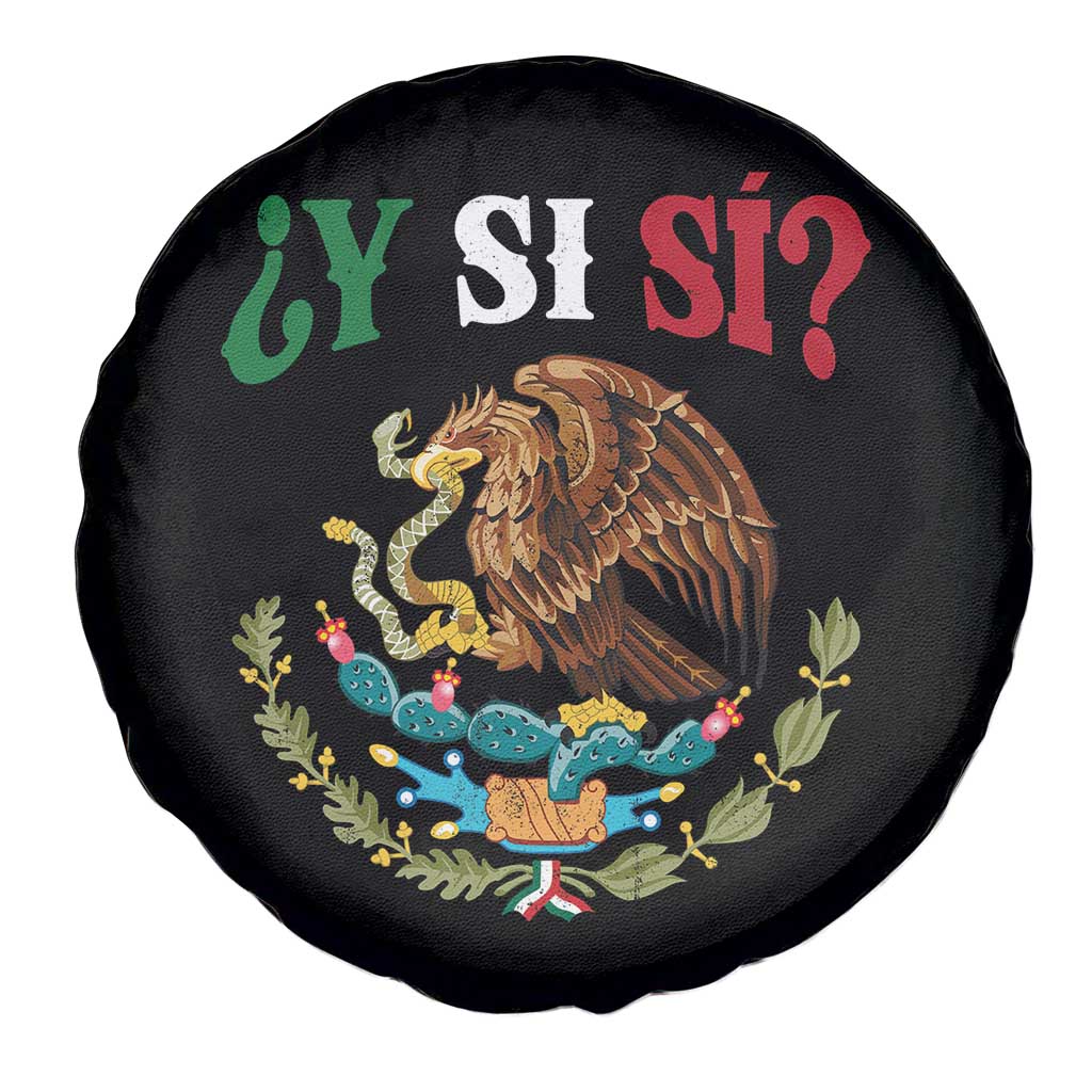 Mexican Y Si Si Spare Tire Cover Escudo Mexico Coat of Arms Funny Hispanic Saying TS11 Print Your Wear