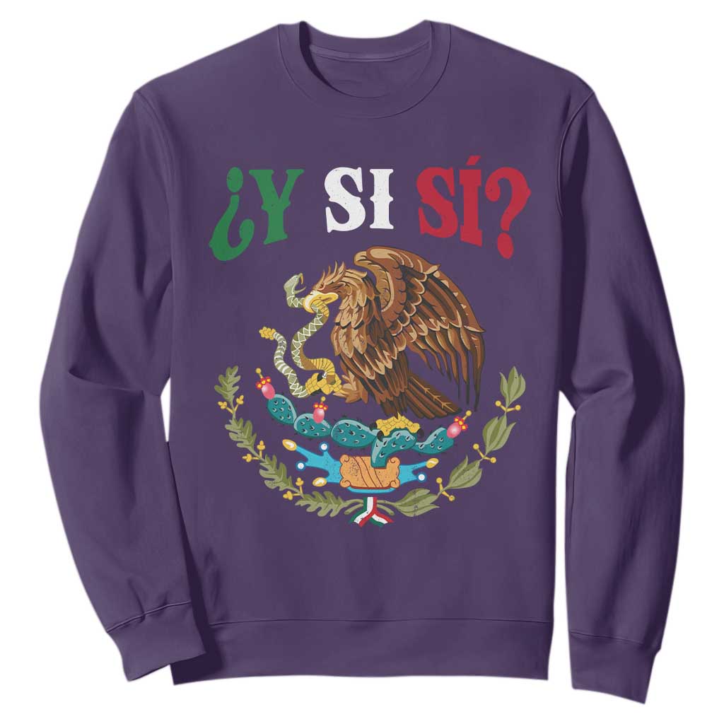 Mexican Y Si Si Sweatshirt Escudo Mexico Coat of Arms Funny Hispanic Saying TS11 Purple Print Your Wear