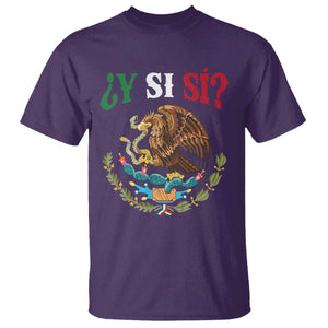 Mexican Y Si Si T Shirt Escudo Mexico Coat of Arms Funny Hispanic Saying TS11 Purple Print Your Wear