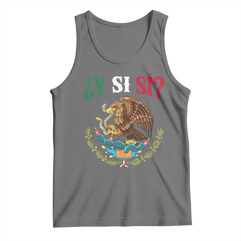 Mexican Y Si Si Tank Top Escudo Mexico Coat of Arms Funny Hispanic Saying TS11 Black Heather Print Your Wear