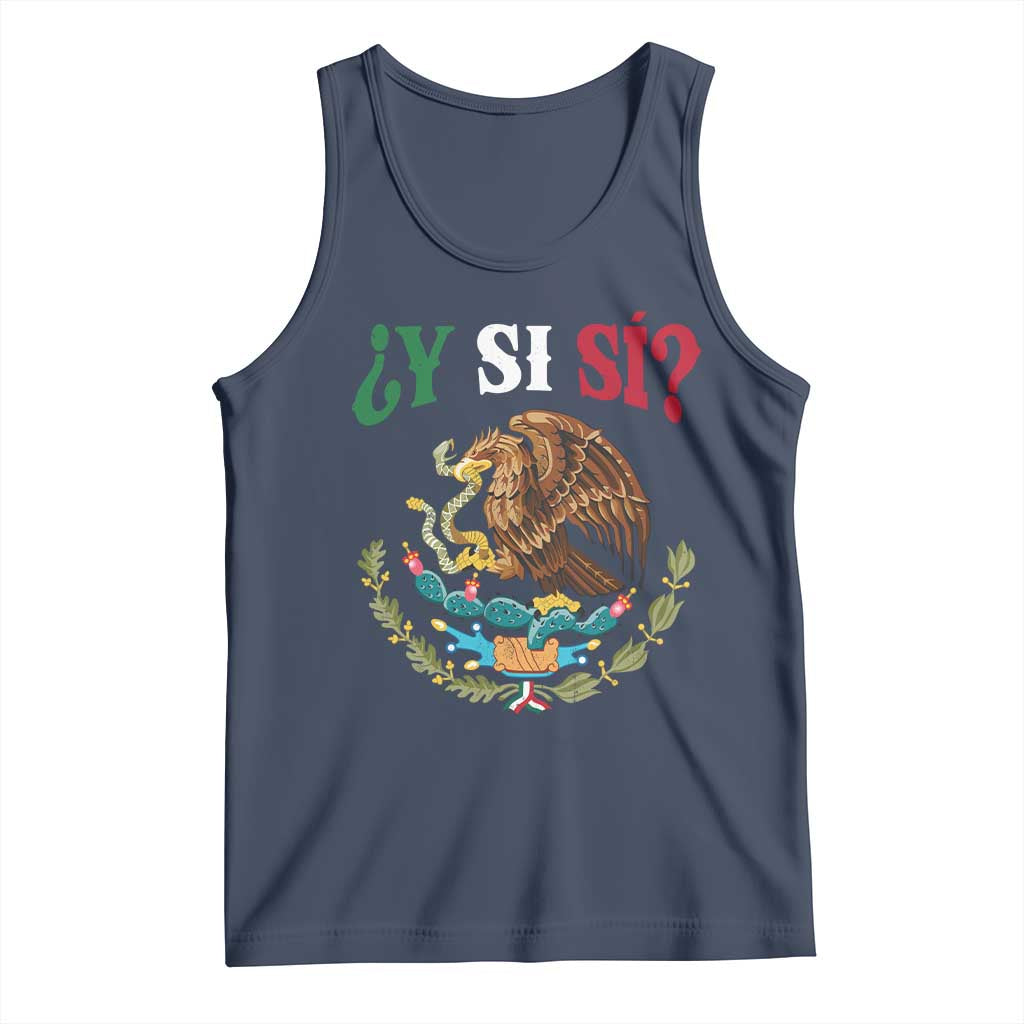 Mexican Y Si Si Tank Top Escudo Mexico Coat of Arms Funny Hispanic Saying TS11 Navy Print Your Wear