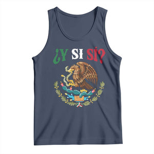 Mexican Y Si Si Tank Top Escudo Mexico Coat of Arms Funny Hispanic Saying TS11 Navy Print Your Wear