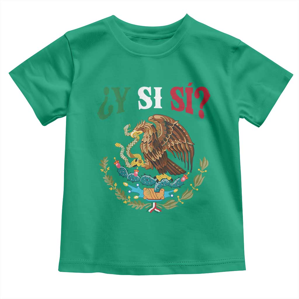 Mexican Y Si Si Toddler T Shirt Escudo Mexico Coat of Arms Funny Hispanic Saying TS11 Irish Green Print Your Wear