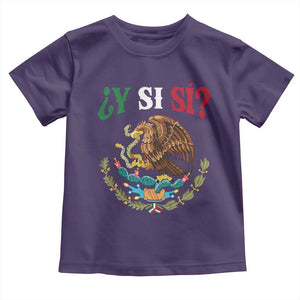 Mexican Y Si Si Toddler T Shirt Escudo Mexico Coat of Arms Funny Hispanic Saying TS11 Purple Print Your Wear
