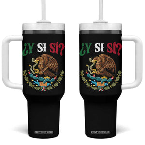 Mexican Y Si Si Tumbler With Handle Escudo Mexico Coat of Arms Funny Hispanic Saying TS11 One Size: 40 oz Black Print Your Wear