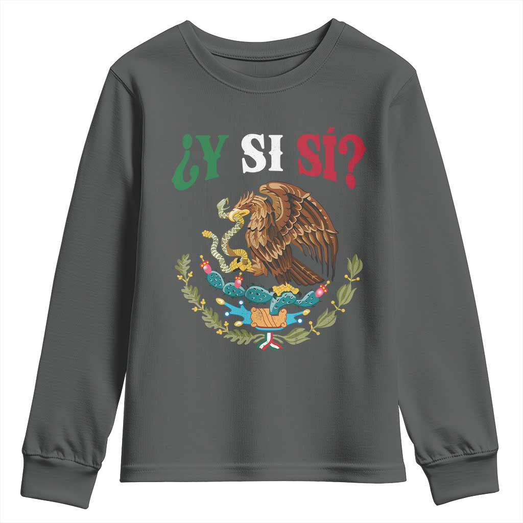Mexican Y Si Si Youth Sweatshirt Escudo Mexico Coat of Arms Funny Hispanic Saying TS11 Dark Heather Print Your Wear