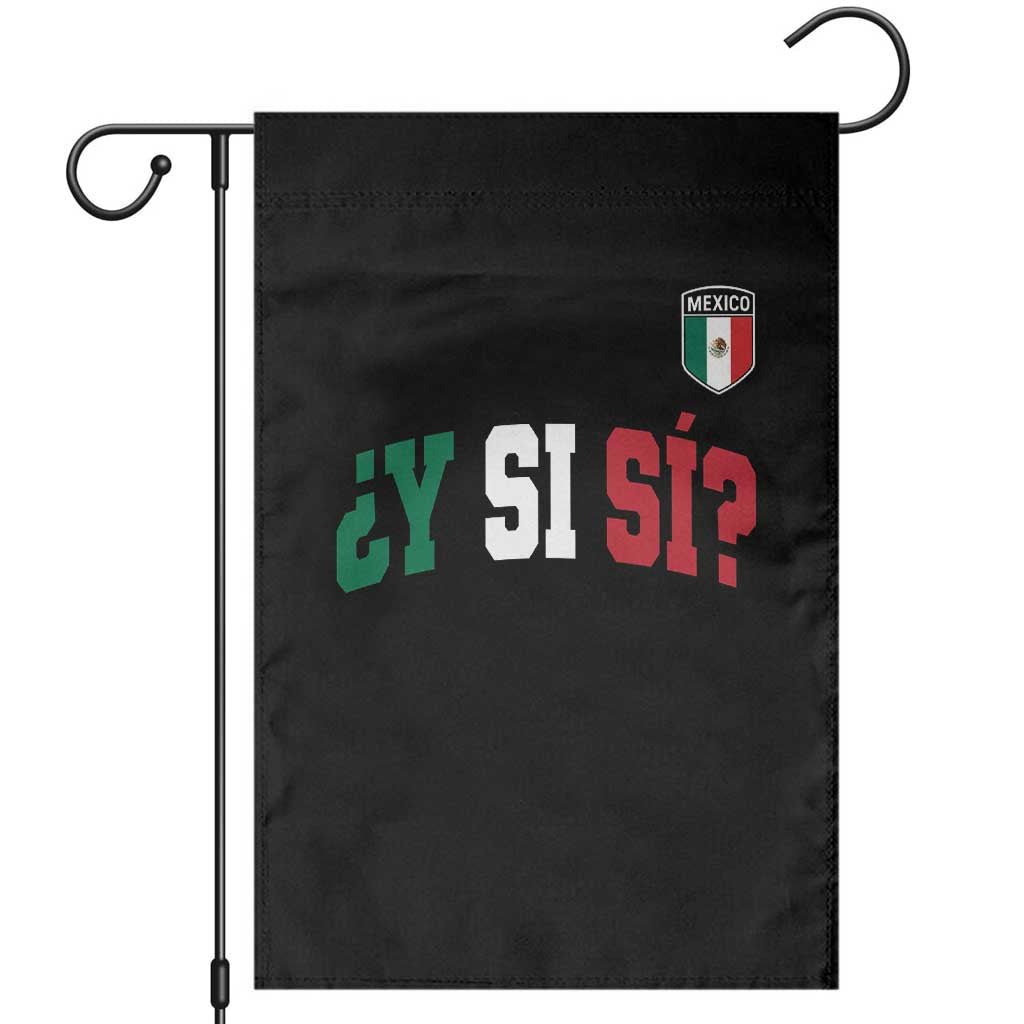 Mexican Y Si Si Football Jersey Style Garden Flag Funny Mexico Roots TS11 Black Print Your Wear