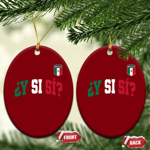 Mexican Y Si Si Football Jersey Style Ceramic Ornament Funny Mexico Roots TS11 Print Your Wear