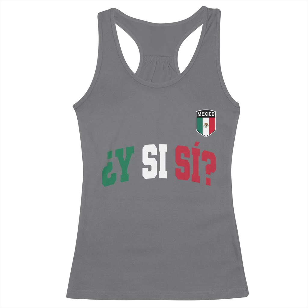 Mexican Y Si Si Football Jersey Style Racerback Tank Top Funny Mexico Roots TS11 Charcoal Print Your Wear