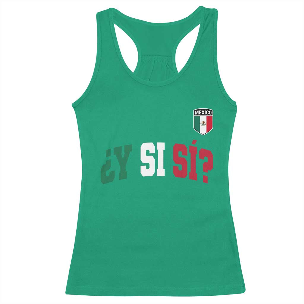 Mexican Y Si Si Football Jersey Style Racerback Tank Top Funny Mexico Roots TS11 Irish Green Print Your Wear